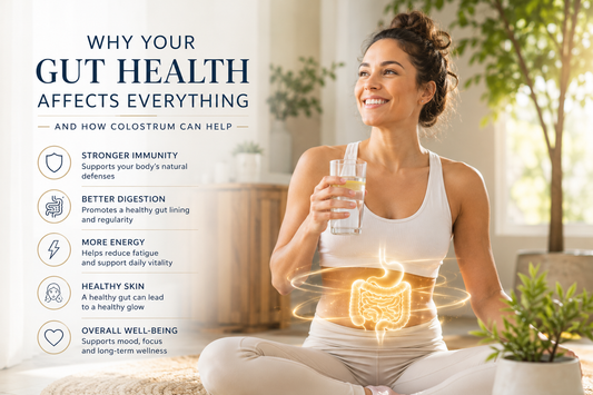Why Your Gut Health Affects Everything — And How Bovine Colostrum Can Help